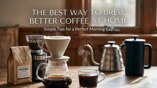 The Best Way to Brew Better Coffee at Home